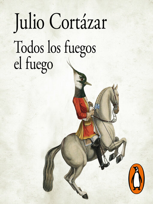 Title details for Todos los fuegos el fuego by Julio Cortázar - Available